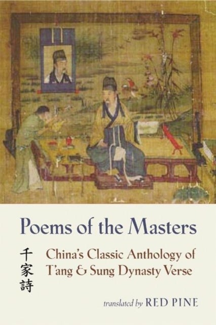 Poems of the Masters - China's Classic Anthology of T'ang and Sung Dynasty Verse