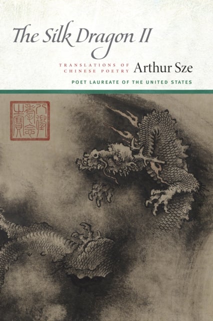 The Silk Dragon II - Translations of Chinese Poetry