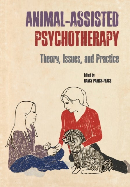 Animal-Assisted Psychotherapy - Theory, Issues, and Practice