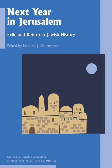 Next Year in Jerusalem - Exile and Return in Jewish History