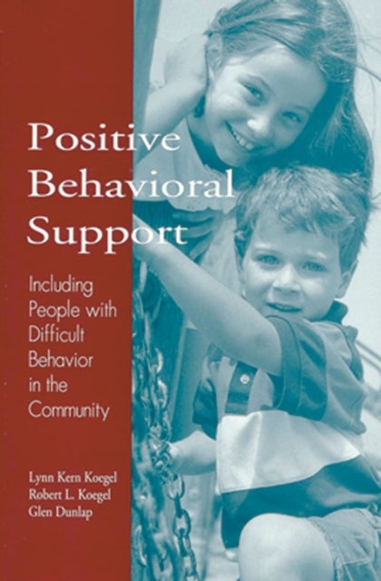 Positive Behavioral Support - Including People with Difficult Behavior in the Community