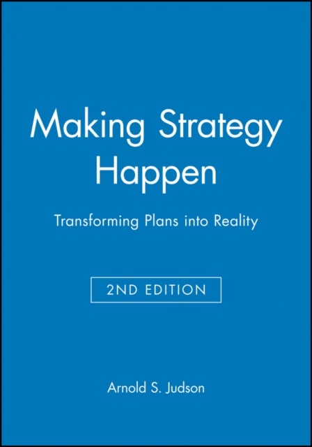 Making Strategy Happen - Transforming Plans into Reality