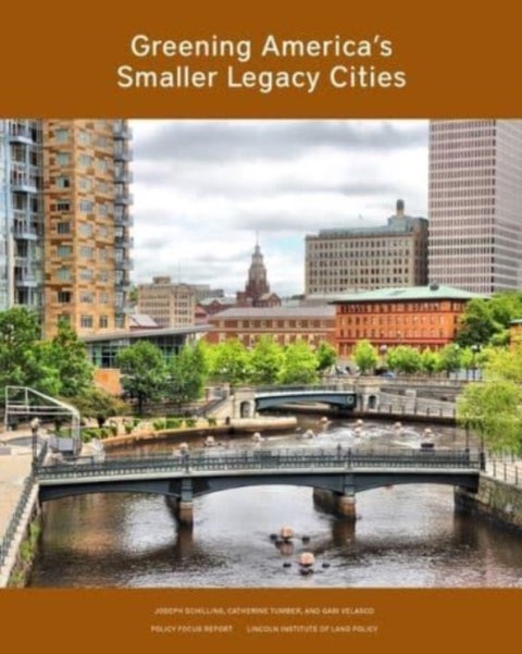 Greening America¿s Smaller Legacy Cities