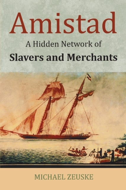 Amistad - A Hidden Network of Slavers and Merchants