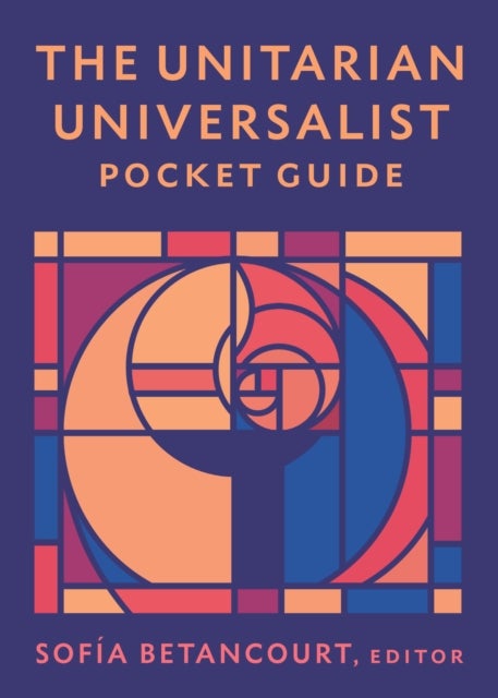 The Unitarian Universalist Pocket Guide - Seventh Edition