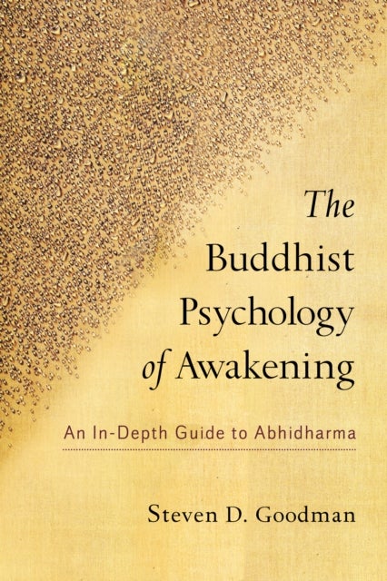 The Buddhist Psychology of Awakening - An In-Depth Guide to Abhidharma