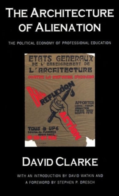 The Architecture of Alienation - Political Economy of Professional Education