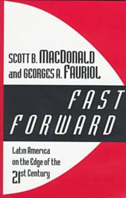 Fast Forward - Latin America on the Edge of the 21st Century