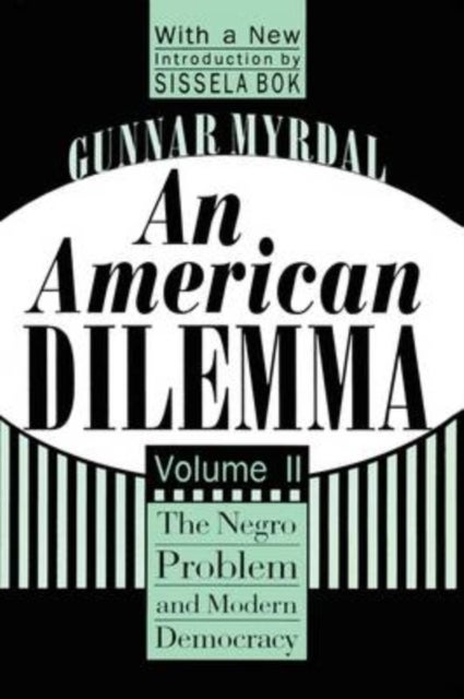 An American Dilemma - The Negro Problem and Modern Democracy, Volume 2