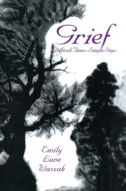 Grief - Difficult Times, Simple Steps