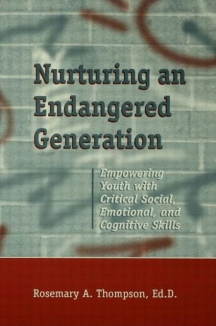 Nurturing An Endangered Generation - Empowering Youth with Critical Social, Emotional, & Cognitive Skills