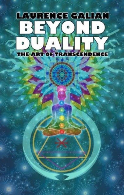 Beyond Duality - The Art of Transcendence