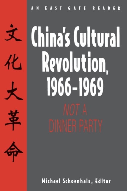 China's Cultural Revolution, 1966-69 - Not a Dinner Party