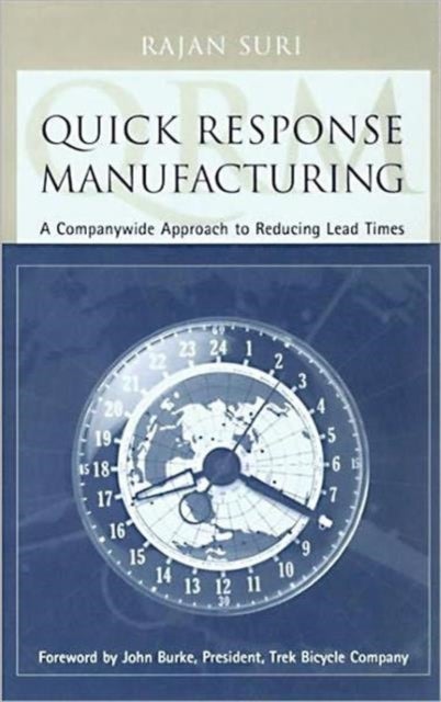 Quick Response Manufacturing - A Companywide Approach to Reducing Lead Times