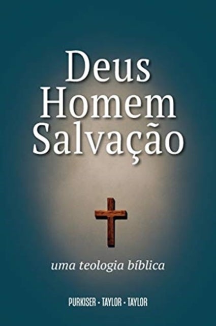 Deus, Homem e Salvacao - Uma Teologia Biblica