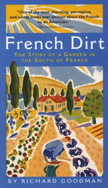 French Dirt - The Story of a Garden in the South of France