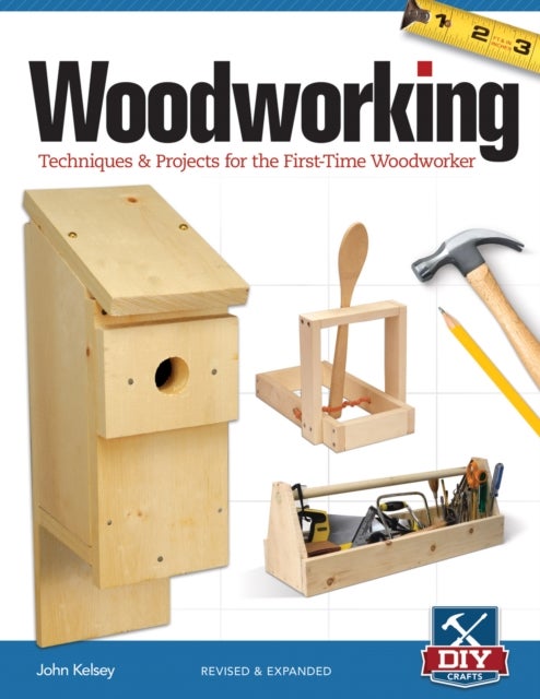 Woodworking, Revised and Expanded - Techniques & Projects for the First-Time Woodworker