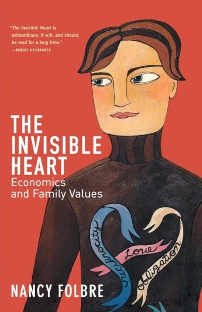 The Invisible Heart - Economics and Family Values