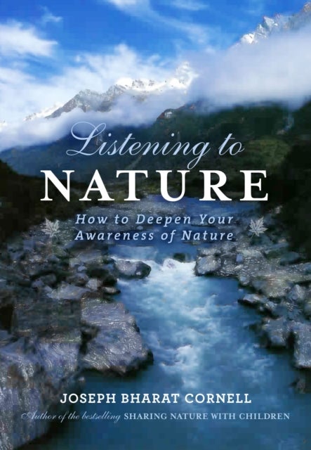 Listening to Nature - How to Deepen Your Awareness of Nature