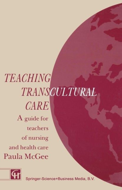Teaching Transcultural Care - A guide for teachers of nursing and health care