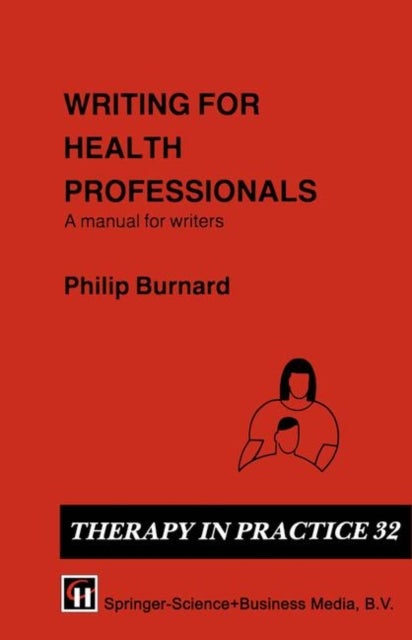 Writing for Health Professionals - A Manual for Writers