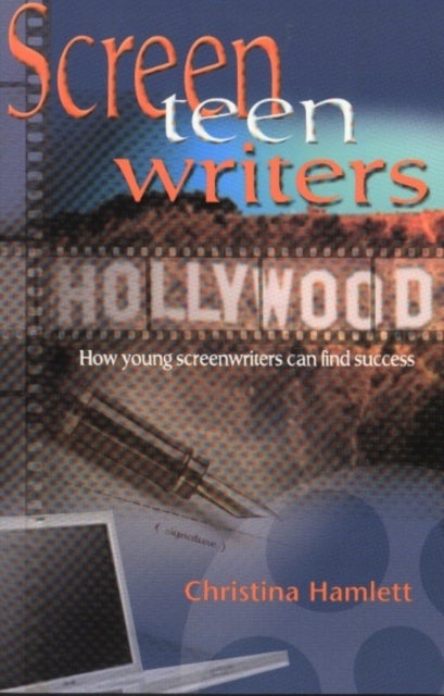 Screen Teen Writers - How Young Screenwriters Can Find Success