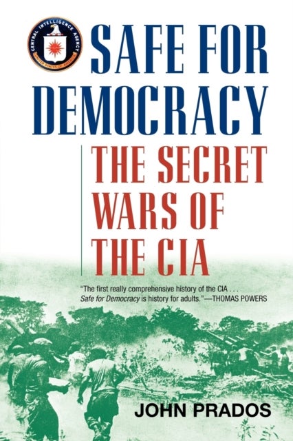 Safe for Democracy - The Secret Wars of the CIA