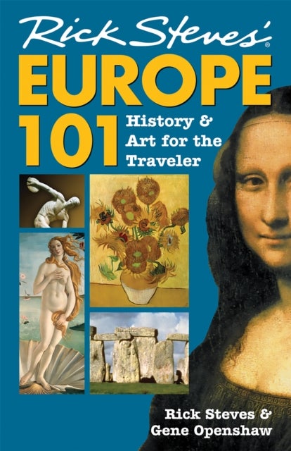 Rick Steves' Europe 101 - History and Art for the Traveler