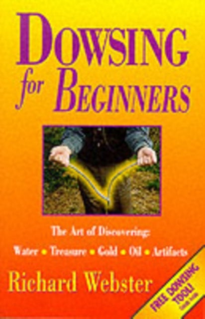 Dowsing for Beginners - How to Find Water, Wealth & Lost Objects