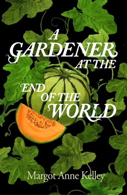 A Gardener at the End of the World - How to Grow Hope in a World on Fire - A Year of Seeds, Pandemics, and the Quiet Power of Growing Something True