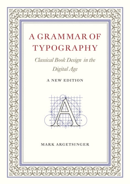 A Grammar of Typography - Classical Design in the Digital Age