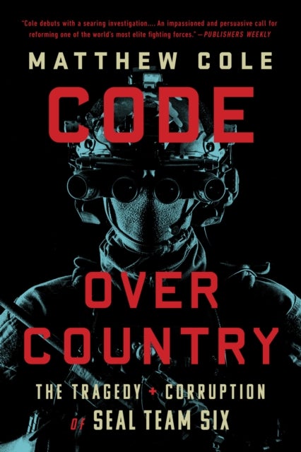 Code Over Country - The Tragedy and Corruption of SEAL Team Six