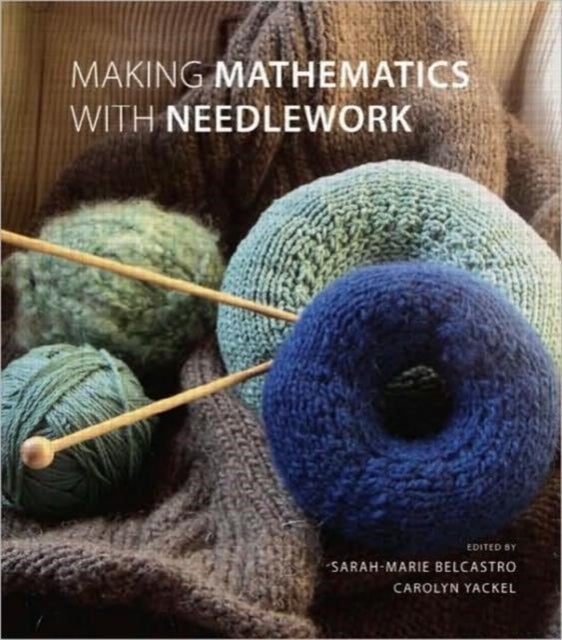 Making Mathematics with Needlework - Ten Papers and Ten Projects