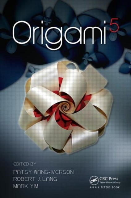 Origami 5 - Fifth International Meeting of Origami Science, Mathematics, and Education