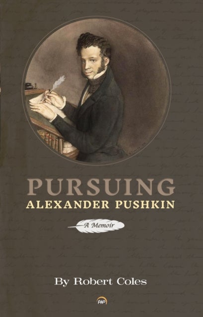 Pursuing Alexander Pushkin - A Memoir