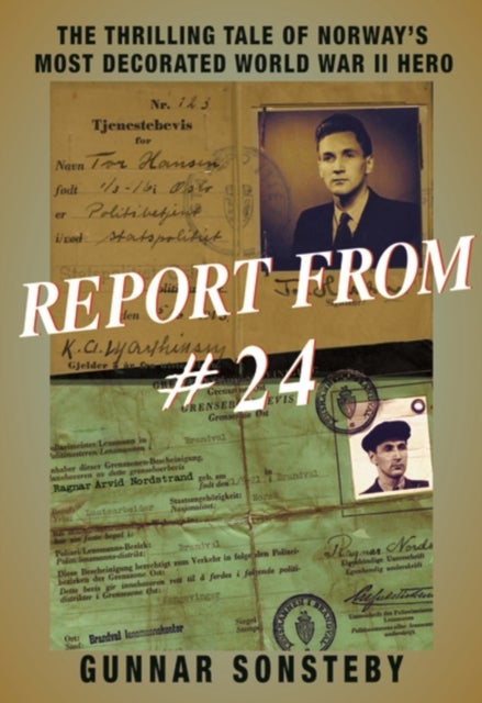Report From #24 - The Thrilling Tale of Norway's Most Decorated World War II Hero