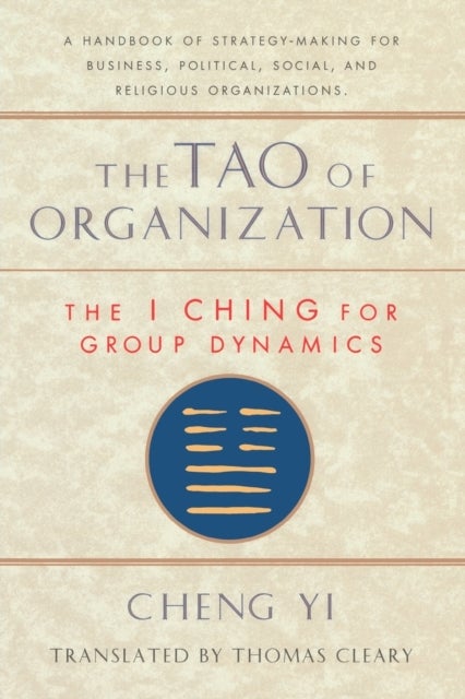 Tao of Organization - The I Ching for Group Dynamics