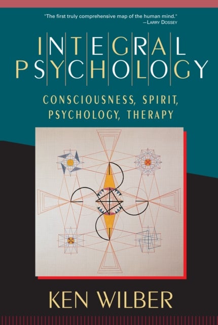 Integral Psychology - Consciousness, Spirit, Psychology, Therapy