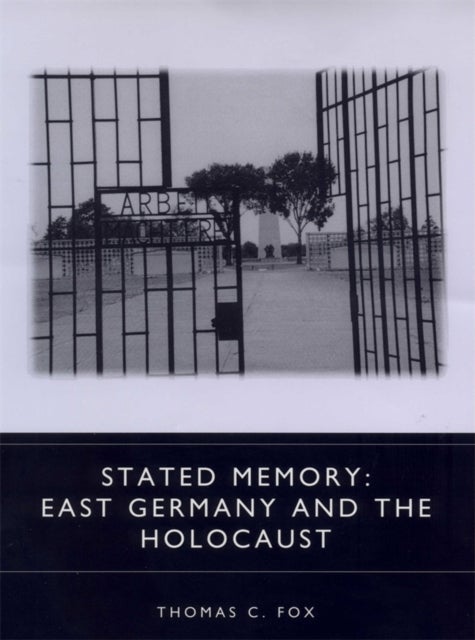 Stated Memory - East Germany and the Holocaust