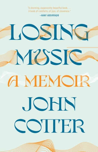 Losing Music - A Memoir of Art, Pain, and Transformation