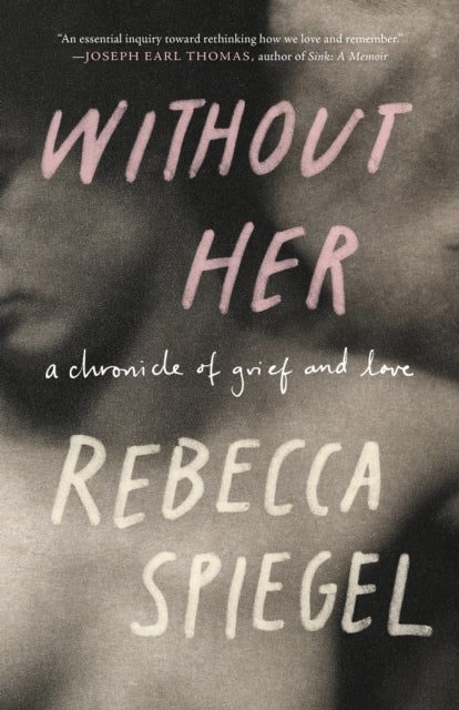 Without Her - A Chronicle of Grief