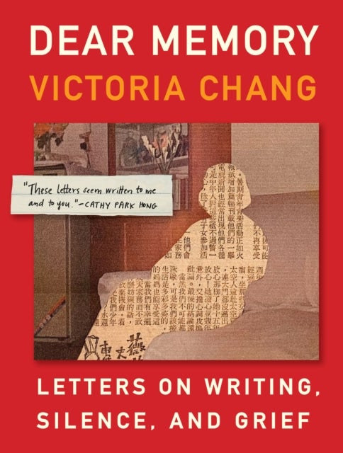 Dear Memory - Letters on Writing, Silence, and Grief