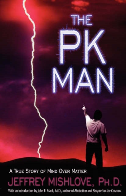 The Pk Man - A True Story of Mind Over Matter