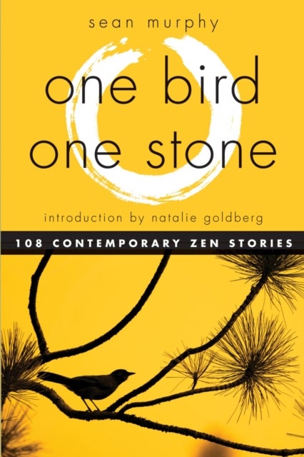 One Bird, One Stone - 108 Contemporary ZEN Stories