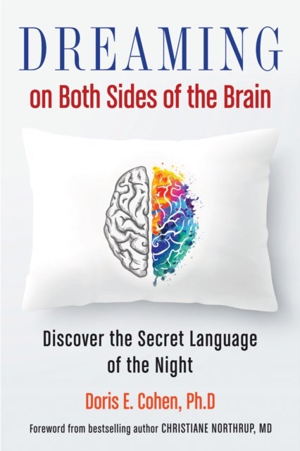 Dreaming on Both Sides of the Brain - Discover the Secret Language of the Night