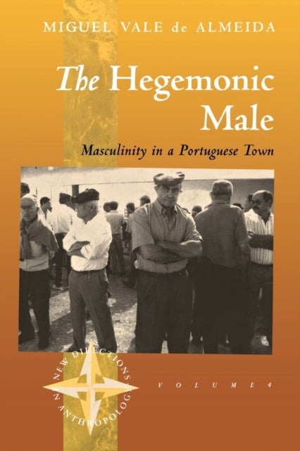 The Hegemonic Male - Masculinity in a Portuguese Town