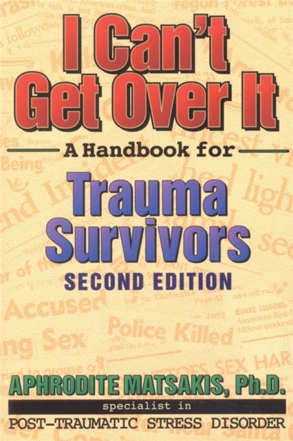 I Cant Get Over It 2nd Ed - A Handbook for Trauma Survivors