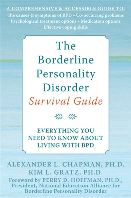 The Borderline Personality Disorder Survival Guide - Everything You Need to Know About Living with BPD