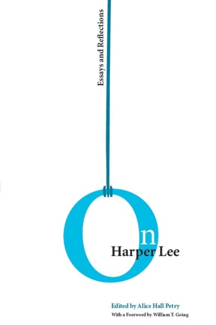 On Harper Lee - Essays and Reflections