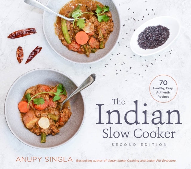 The Indian Slow Cooker - 70 Healthy, Easy, Authentic Recipes